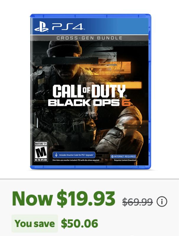 $69.99 CALL OF DUTY: BLACK OPS 6 (PS4, CROSS-GEN BUNDLE) FOR $19.93